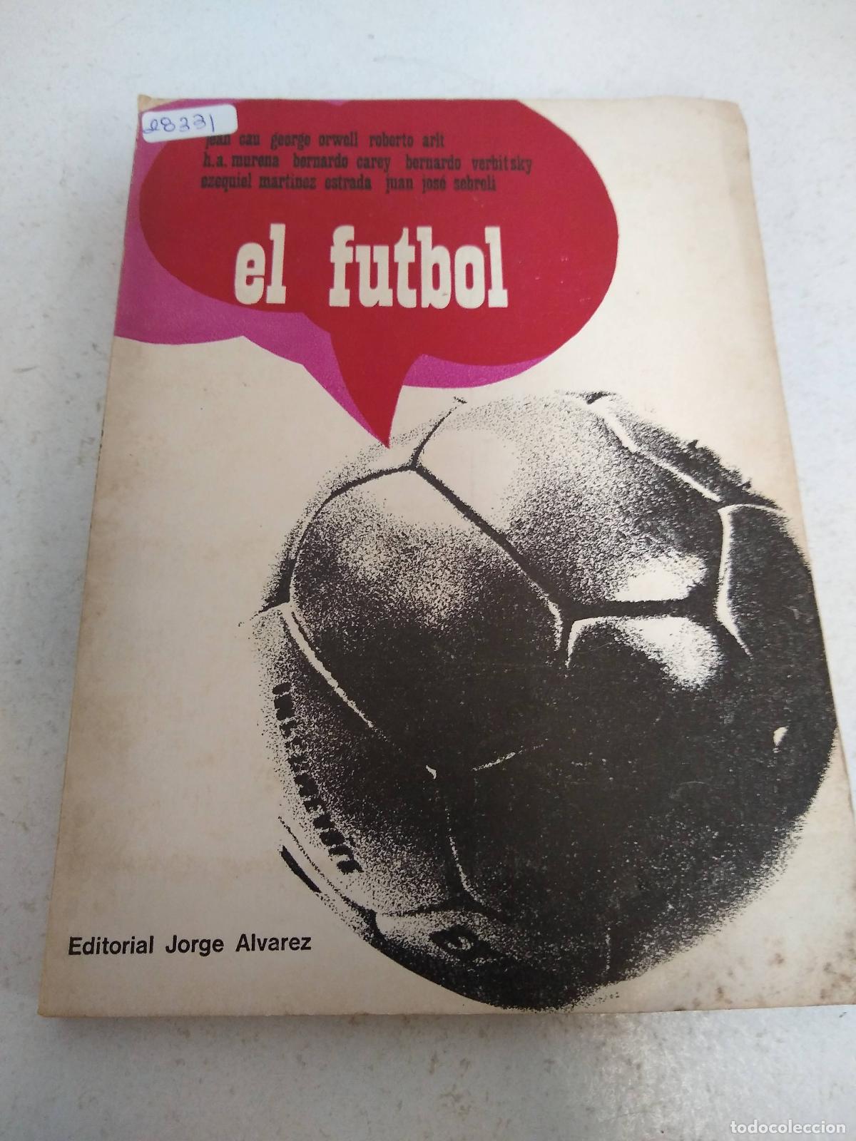B&uuml;cher: El futbol - Cau, orwell , arlt y otros