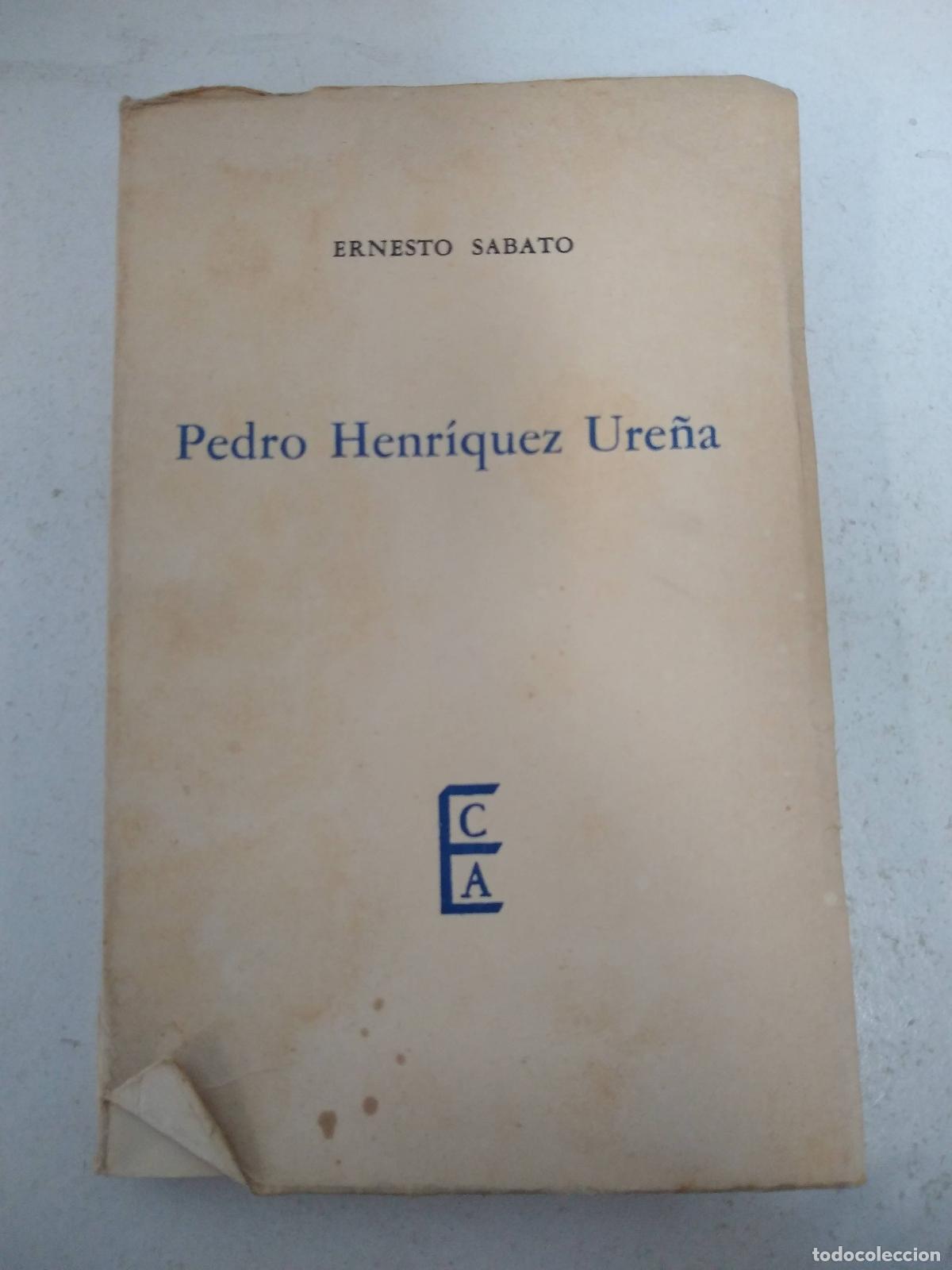 Libros: Pedro Henriquez Ure&ntilde;a - Ernesto Sabato