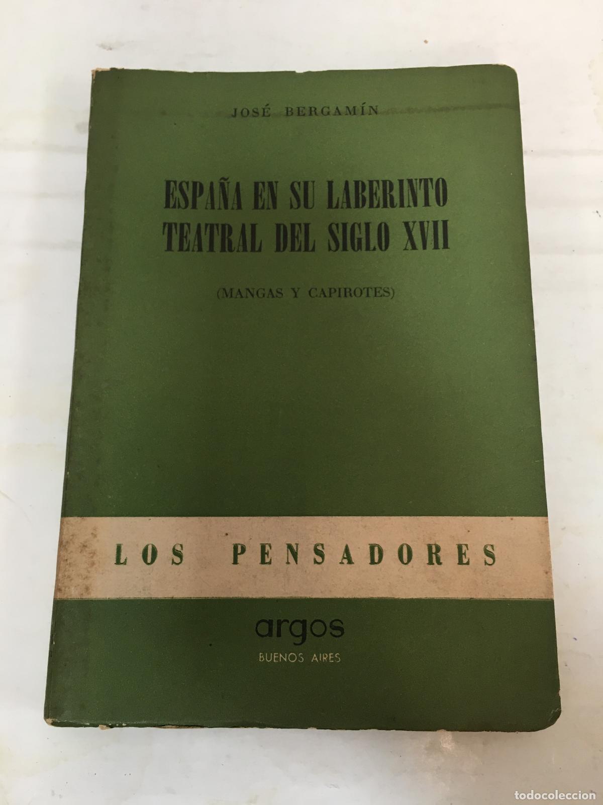 Libros: Espa&ntilde;a en su laberinto teatral del siglo XVII - Jose Bergamin