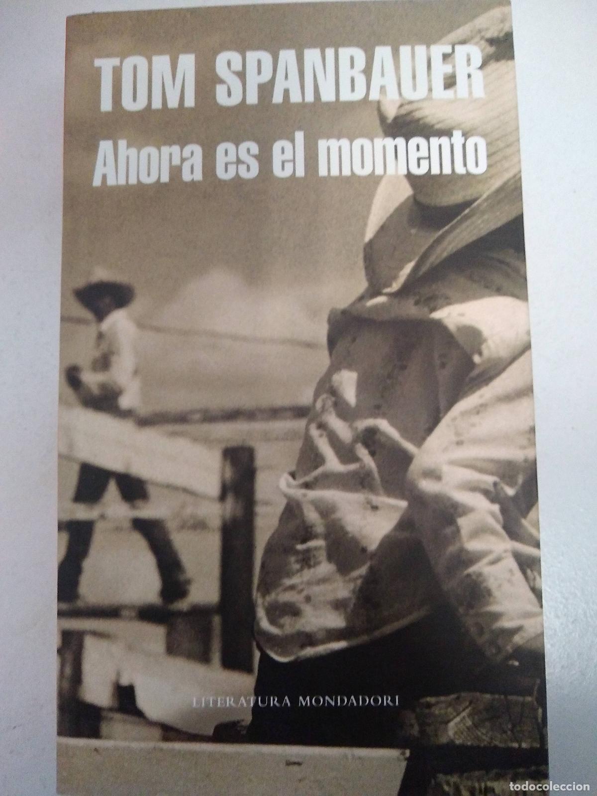 B&uuml;cher: ahora es el momento - tom spanbauer