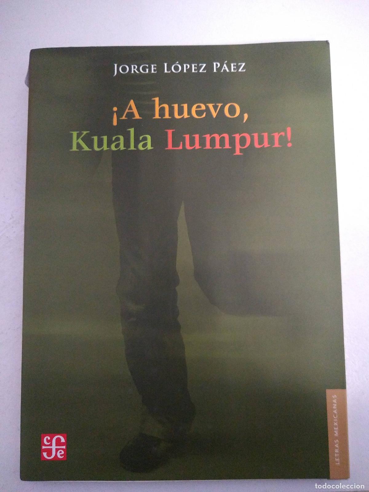 Libros: A Huevo, Kuala Lumpur! - Lopez Paez, Jorge - Foto 1