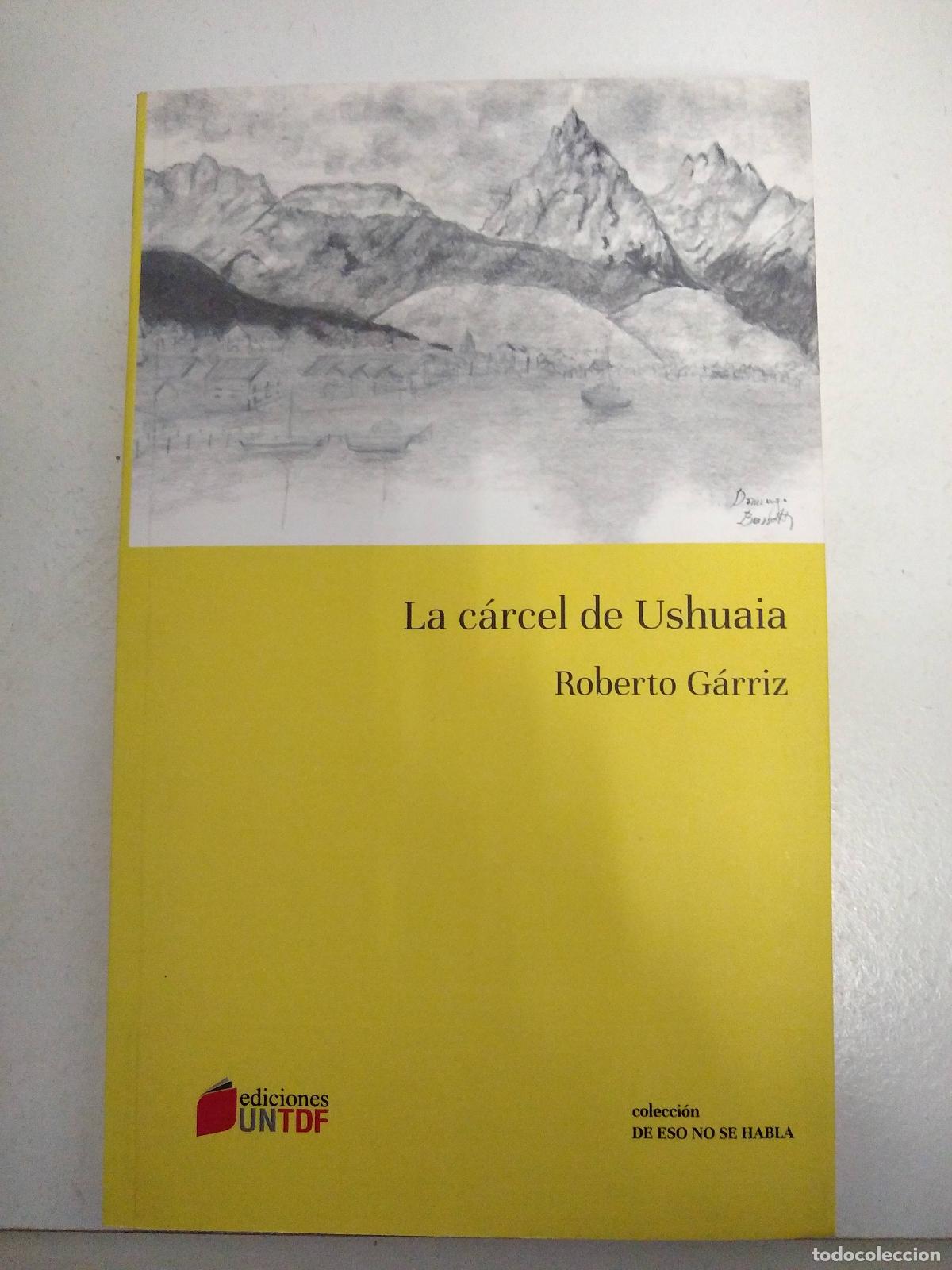 Libros: La c&aacute;rcel de Ushuaia - Roberto Garriz - Foto 1