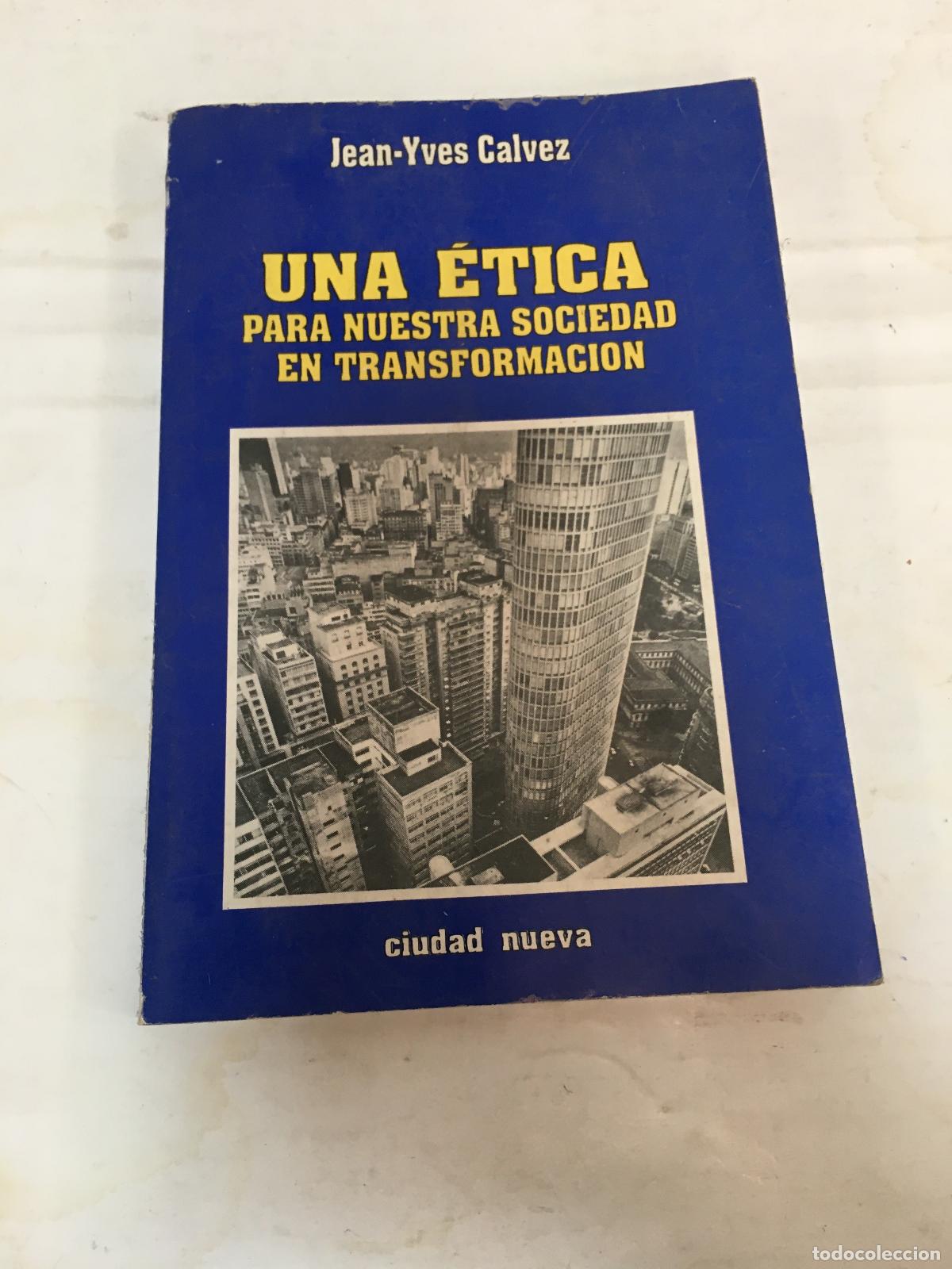 Libri di seconda mano: Una etica - Jean Yves Calvez