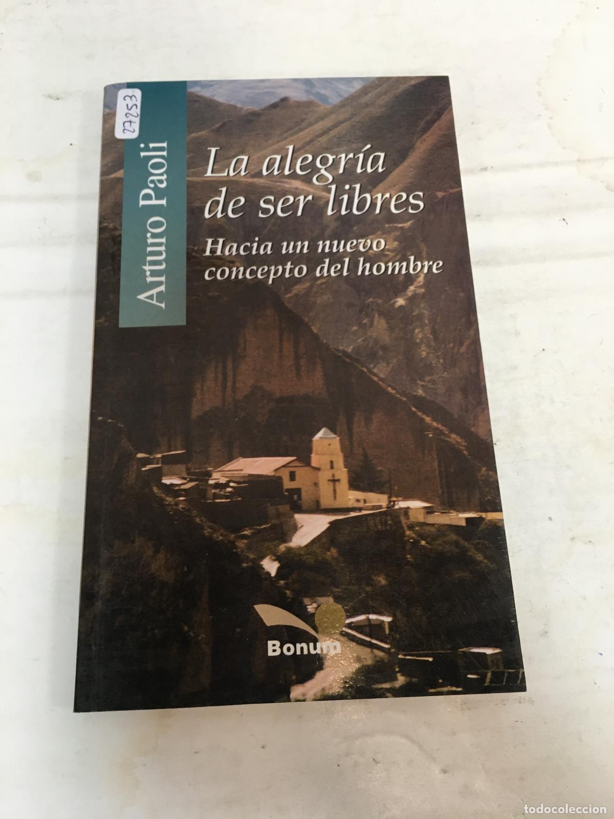 B&uuml;cher: La alegria de ser libres - Arturo Paoli