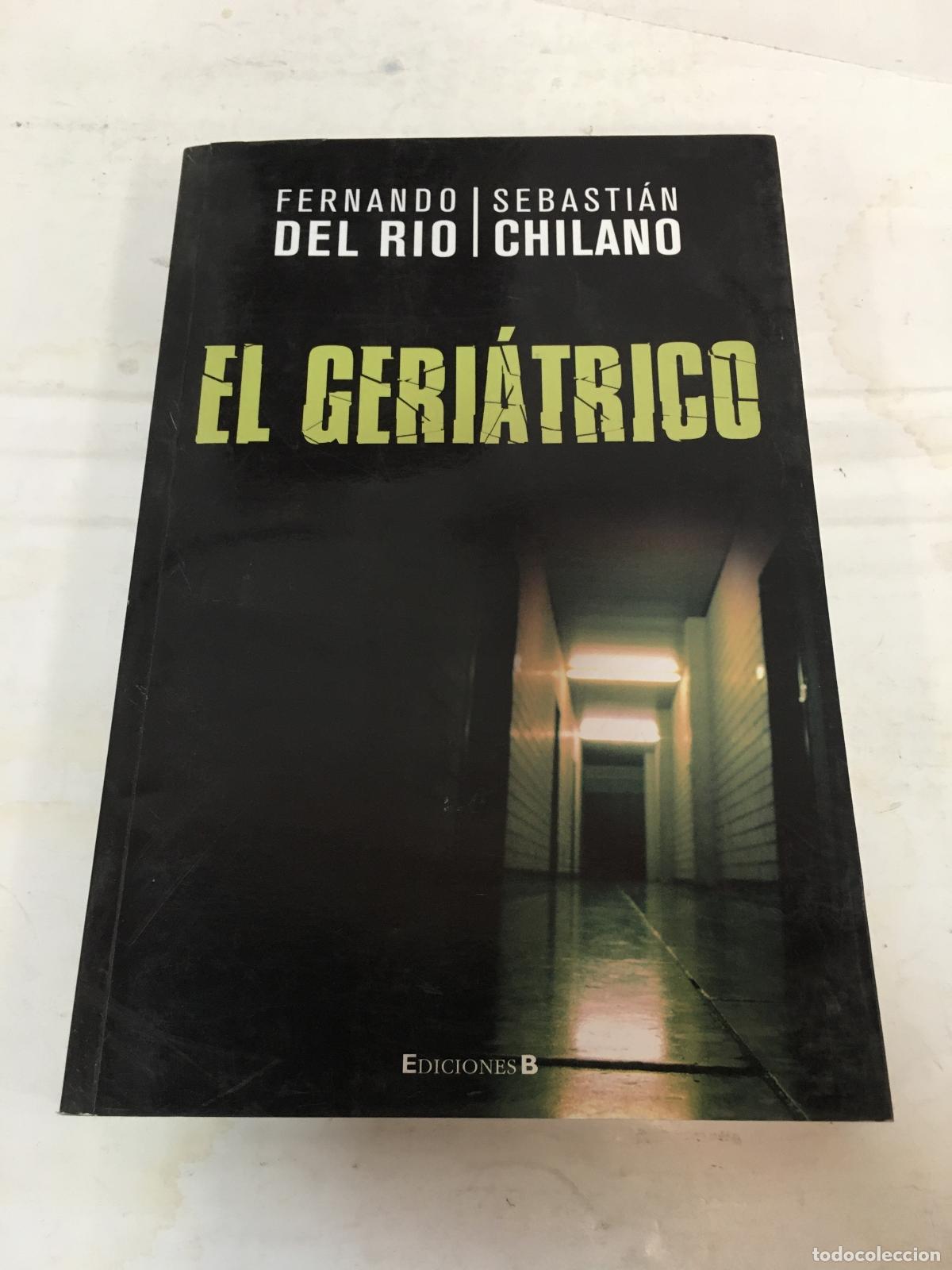 Libros: El geriatrico - Del Rio, Chilano - Foto 1