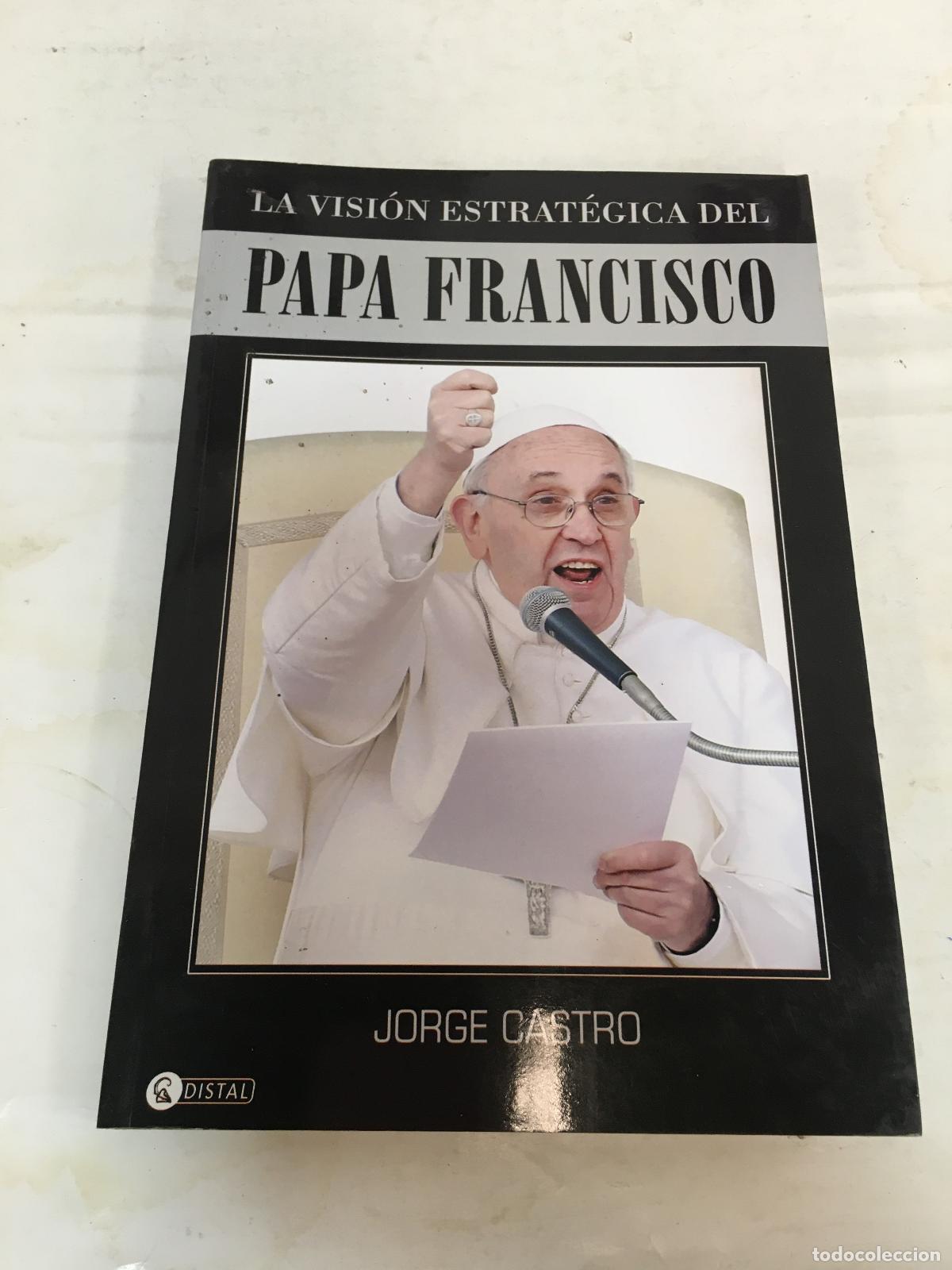 Libros: La versi&oacute;n estrategica del papa Francisco - Jorge Castro - Foto 1
