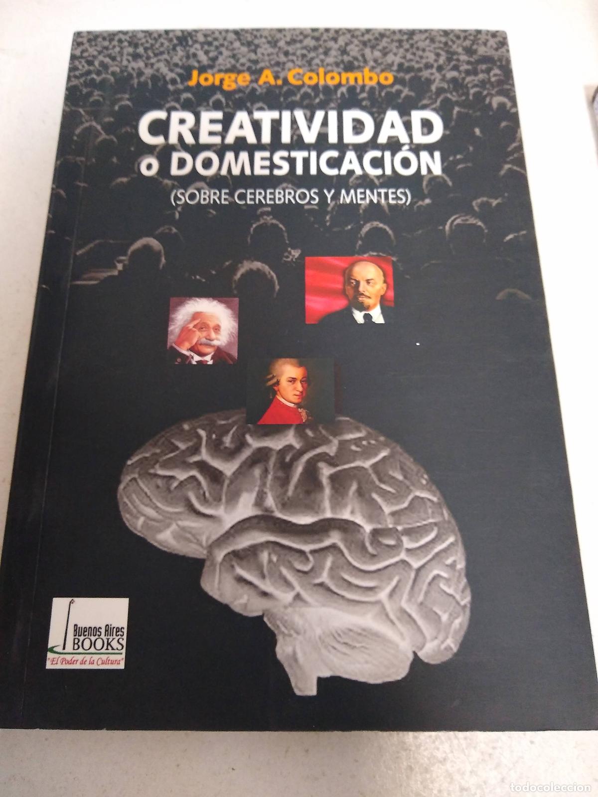 Libros: Creatividad o domesticacion - Jorge A. Colombo - Foto 1