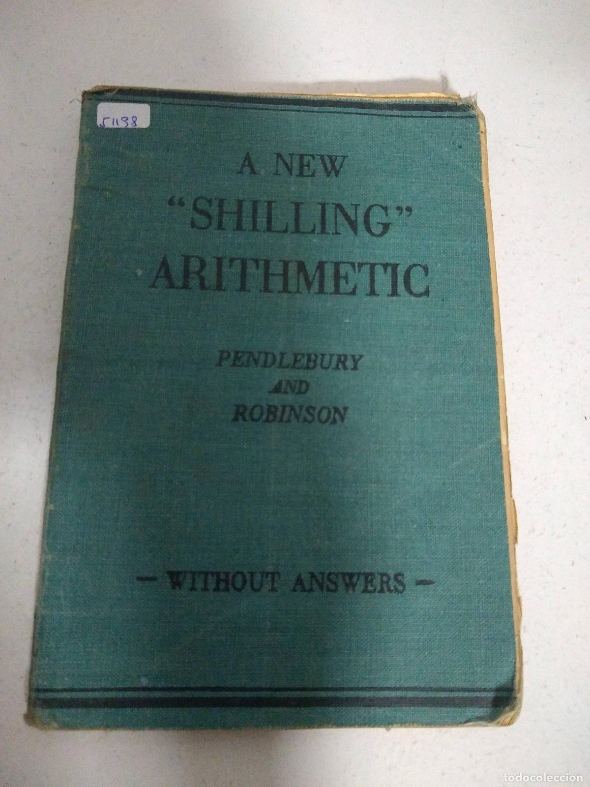 Libros: &rdquo;A New &rdquo;&rdquo;Shilling&rdquo;&rdquo; Arithmetic. (Without Answers)&rdquo; - Pendlebury and Robinson - Foto 1