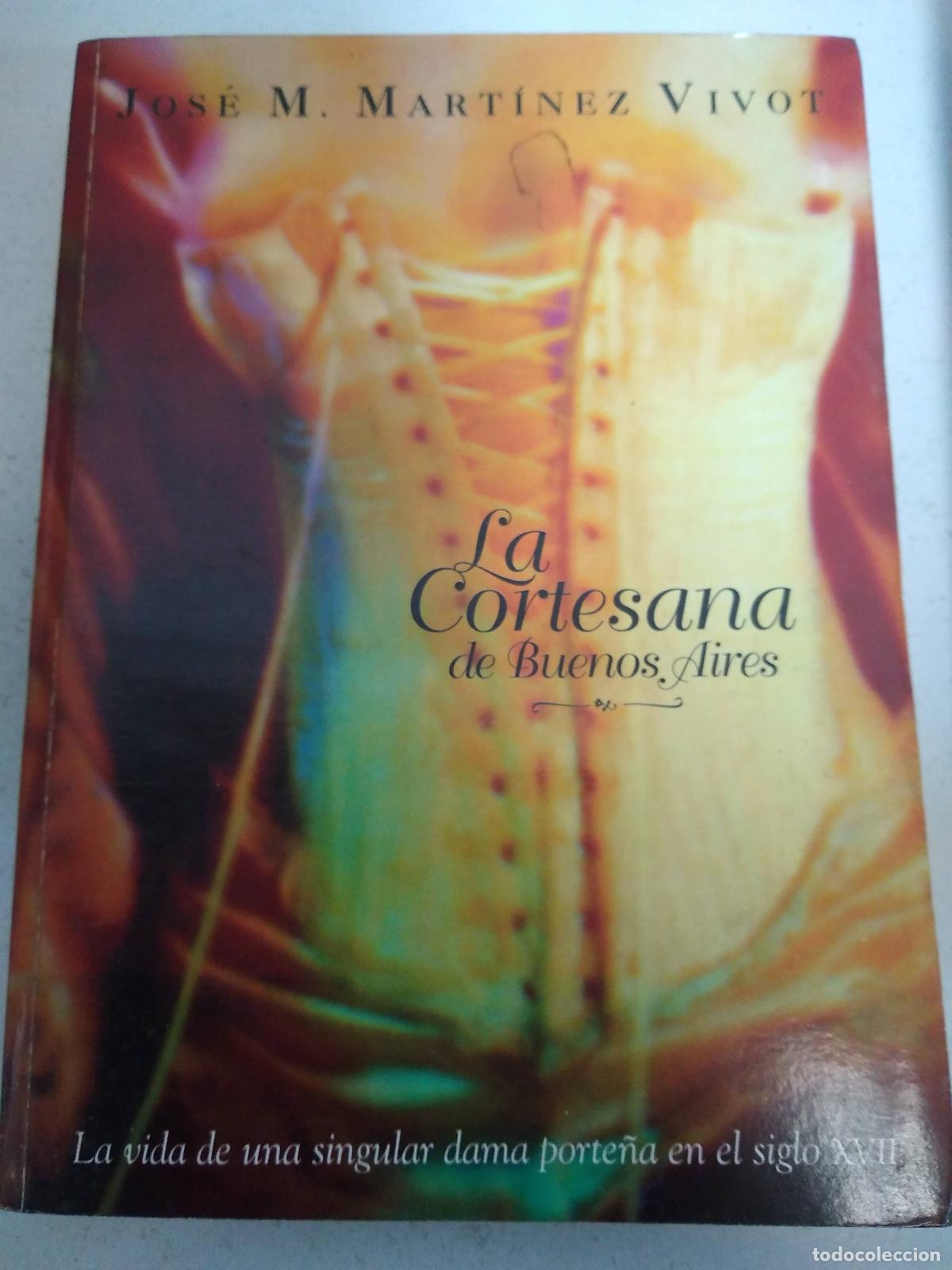 Libros: La cortesana de Buenos Aires - Jos&eacute; Martinez Vivot - Foto 1