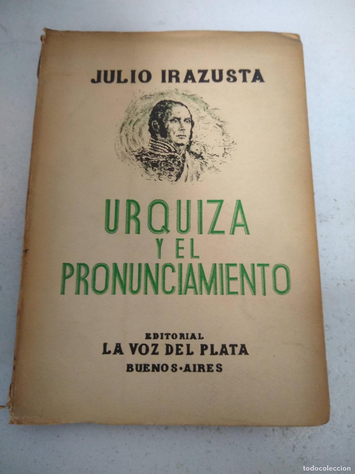 Libri di seconda mano: urquiza y el pronunciamiento - Julio Irazusta