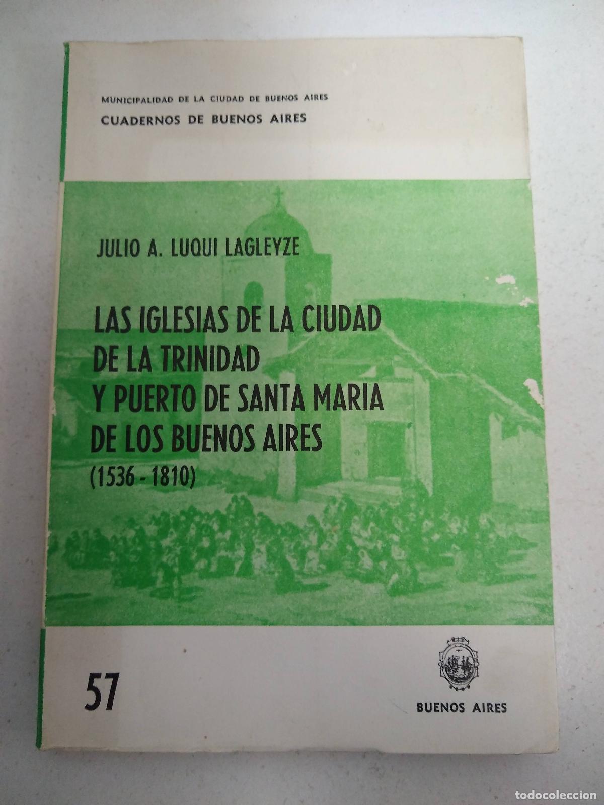 Libros: las iglesias de la ciudad de la trinidad y puerto de santa maria de los buenos aires 1536 1810 - Jul