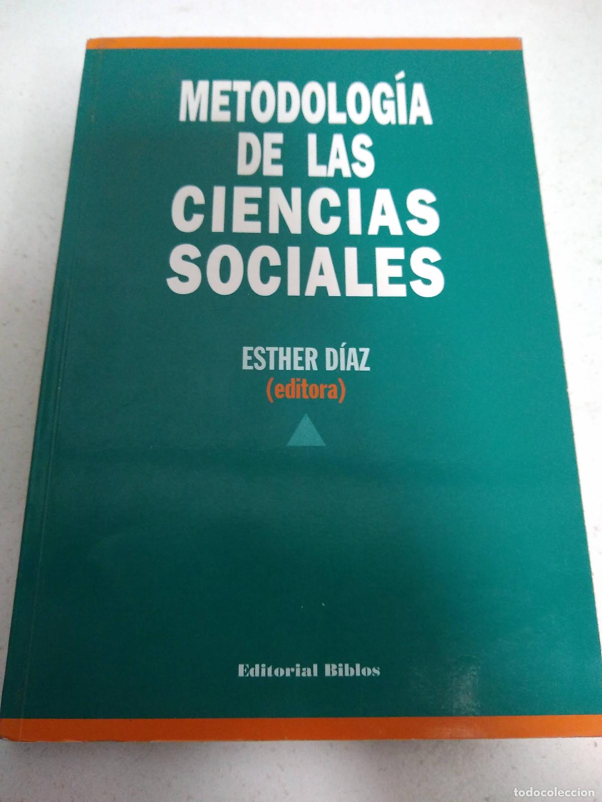 Libri di seconda mano: Metodolog&iacute;a de las ciencias sociales - Esther D&iacute;az