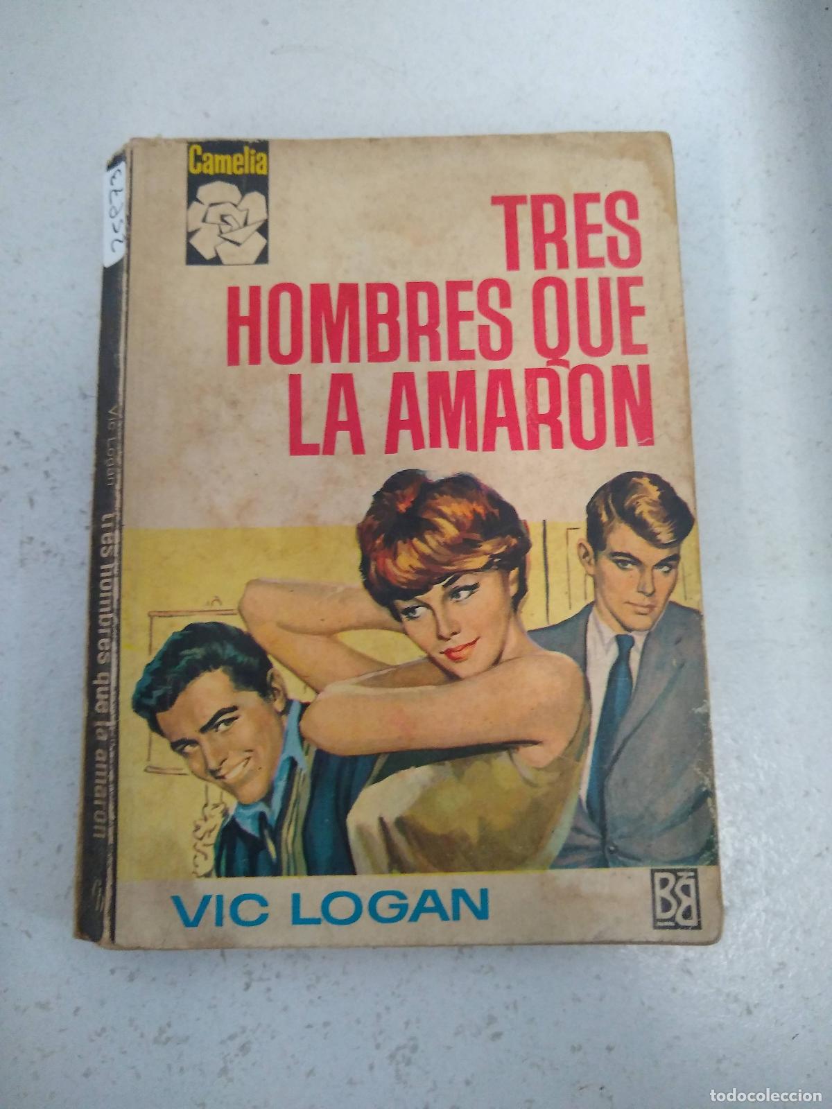 Libros: Tres hombres que la amaron - Vic Logan - Foto 1