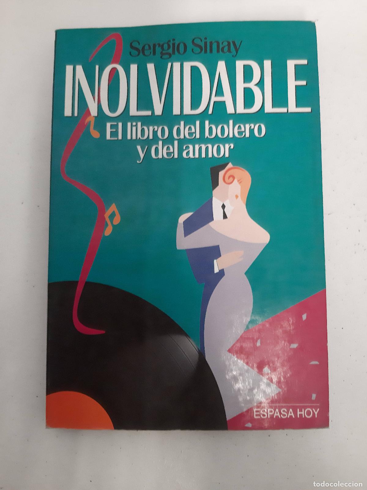 Libros: INOLVIDABLE el libro del bolero y del amor - Sergio Sinay - Foto 1