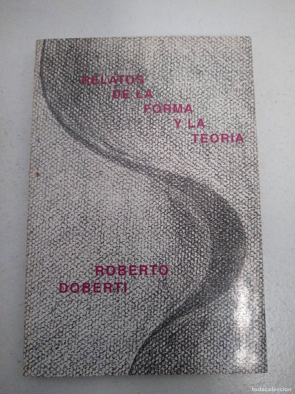 Libros: Relatos de la forma y la teoria. - Doberti, Roberto - - Foto 1