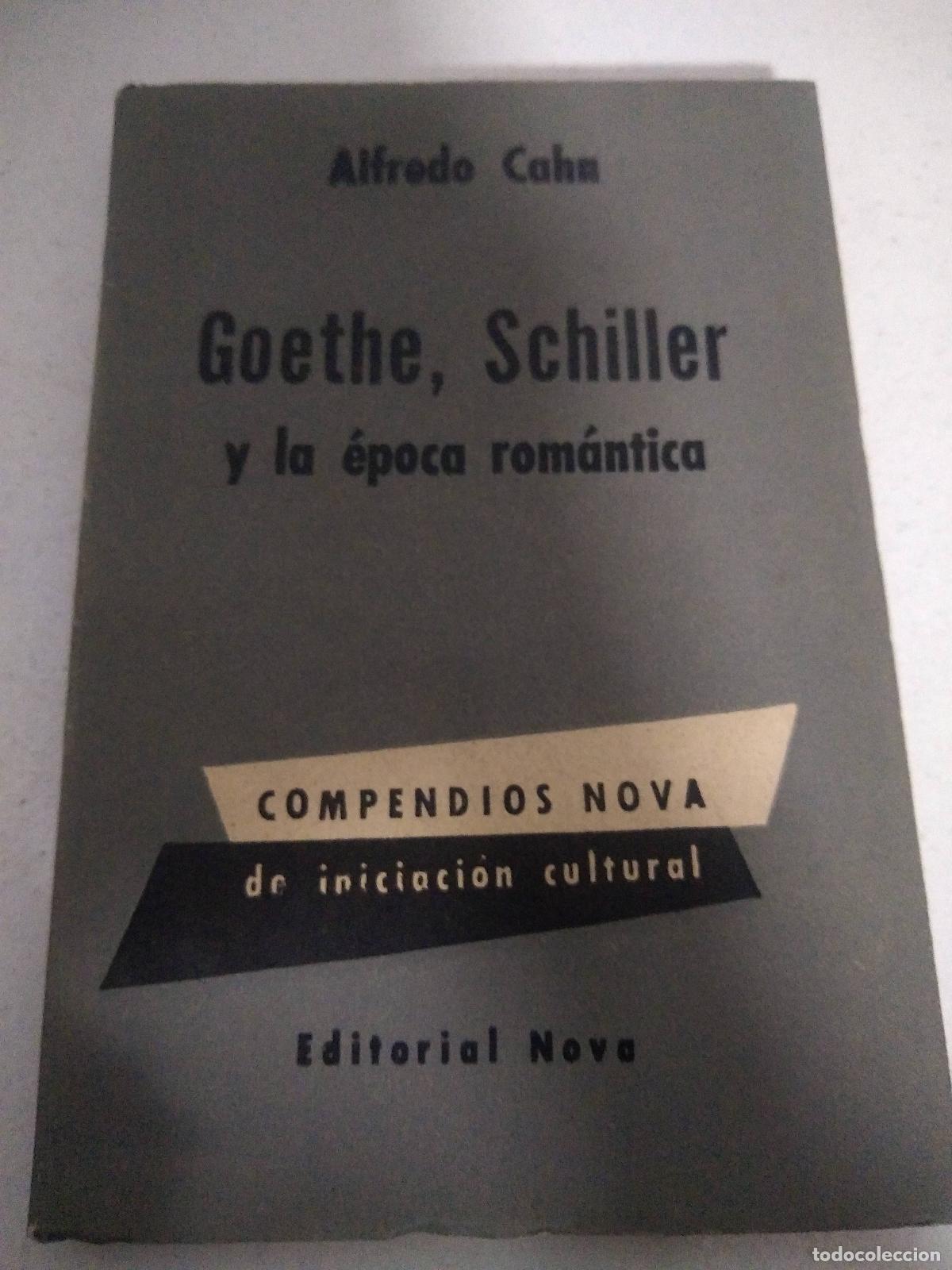 Libros: Goethe, schiller y la &eacute;poca rom&aacute;ntica - Alfredo Cahn - Foto 1