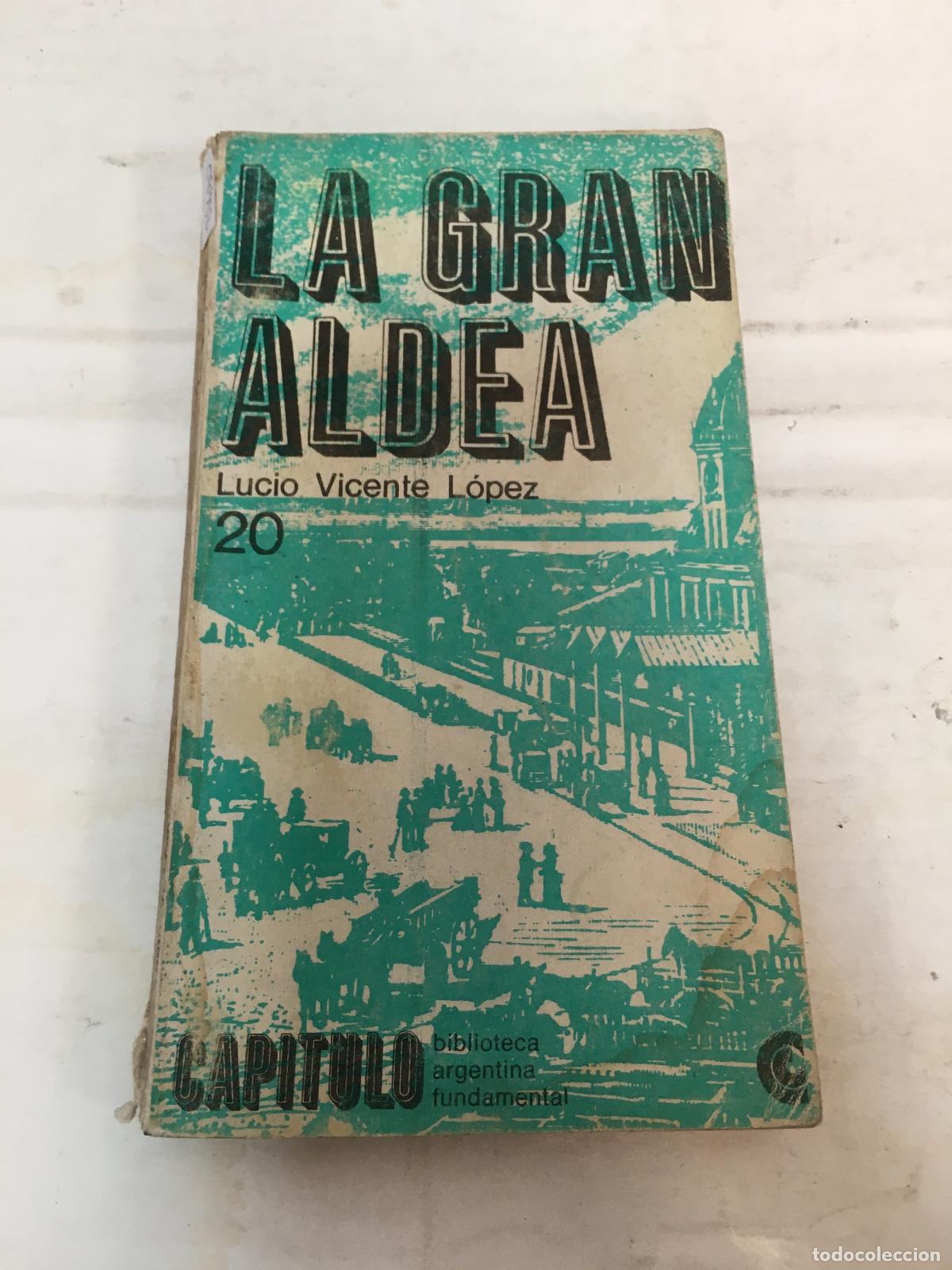 Libri di seconda mano: La gran aldea - lucio vicente lopez