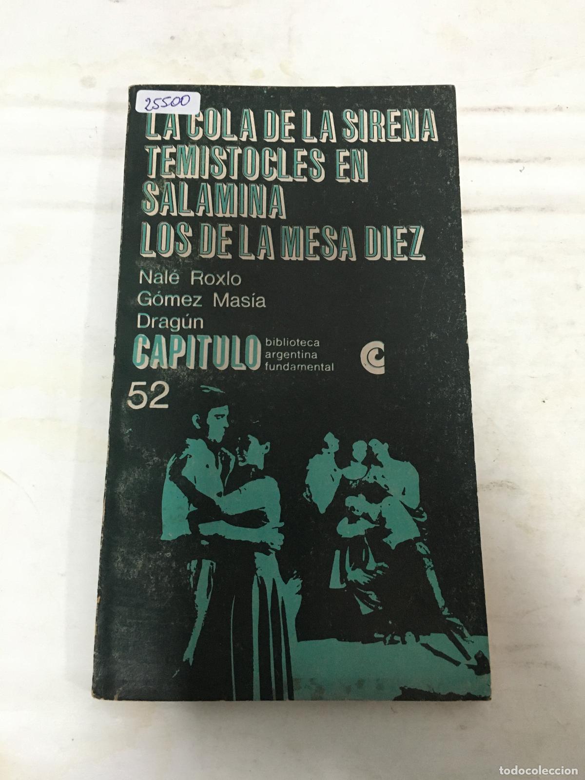 Libri di seconda mano: La cola de la sirena, Temistocles en salamina, Los de la mesa diez - rene roxlo