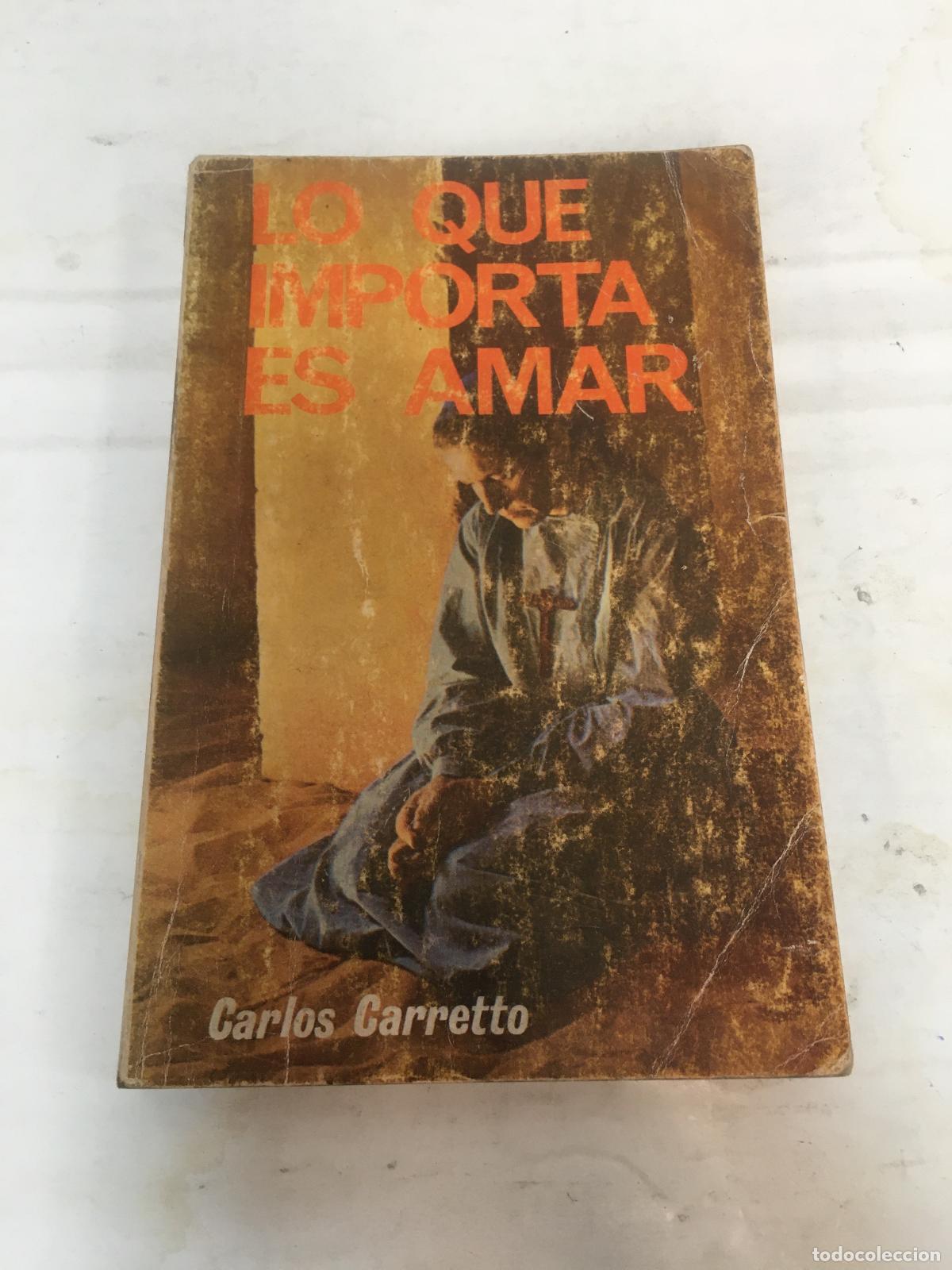Libros: lo que importa es amar - Carlos Carretto - Foto 1