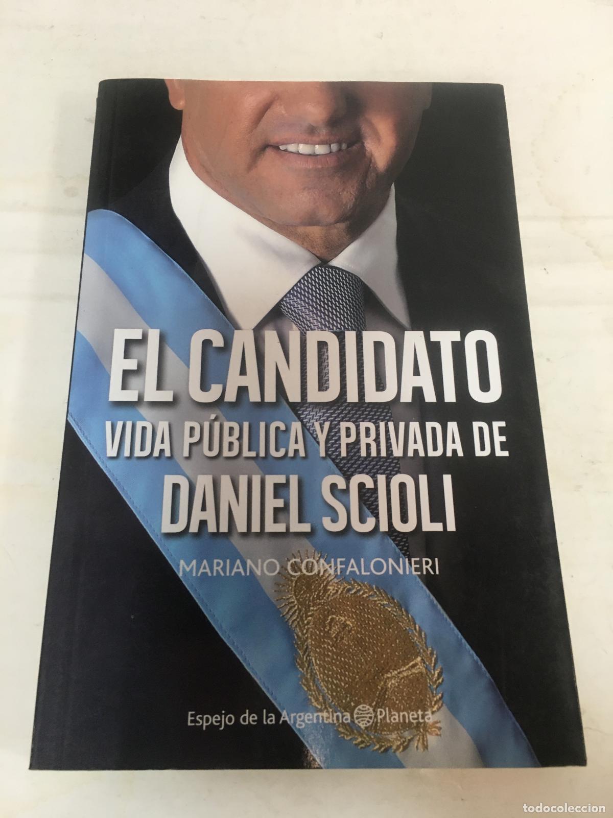 Libros: El candidato, vida publica y privada de daniel scioli - daniel santoro - Foto 1