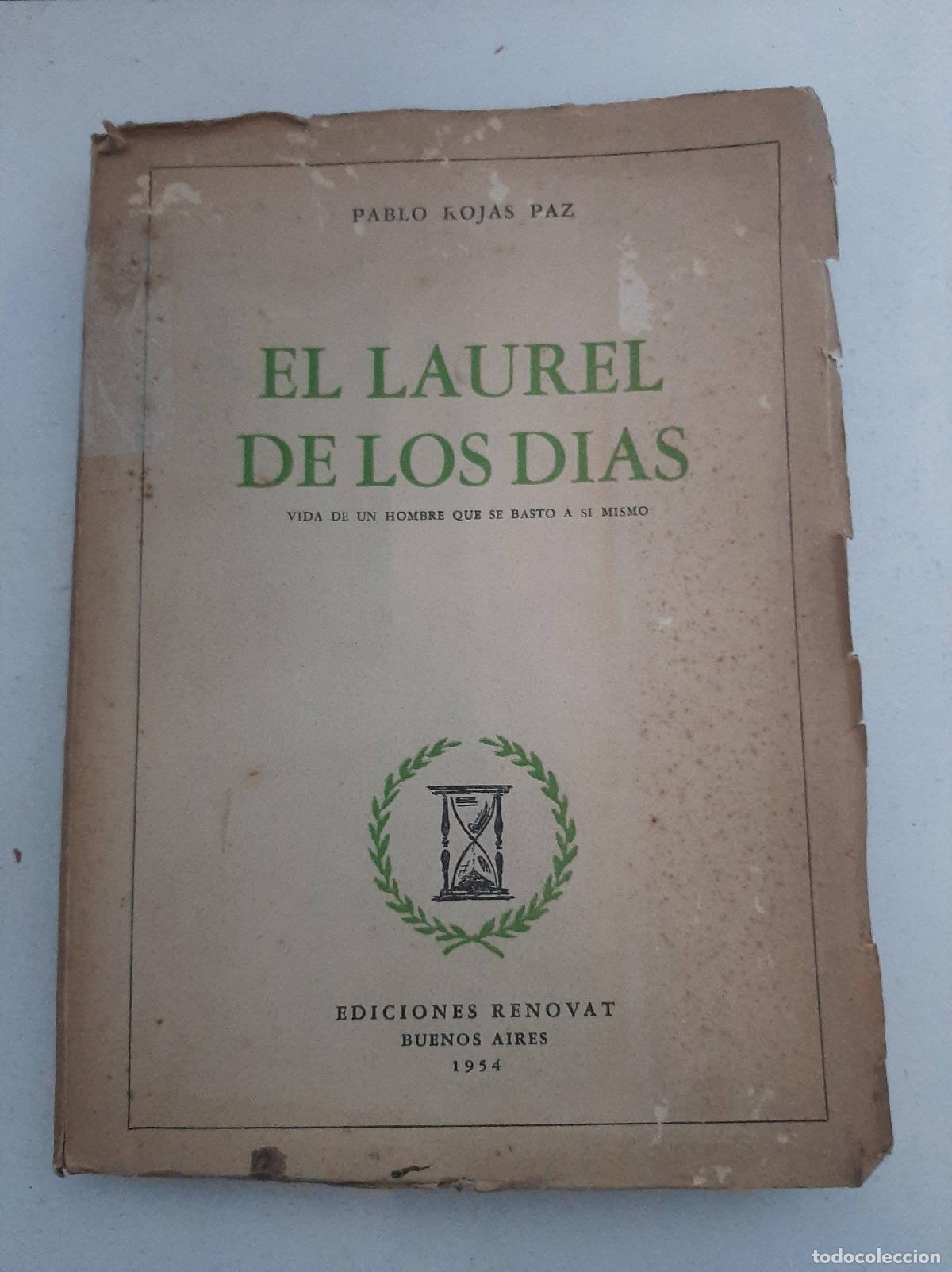 Libri di seconda mano: El laurel de los dias - Pablo Rojas Paz