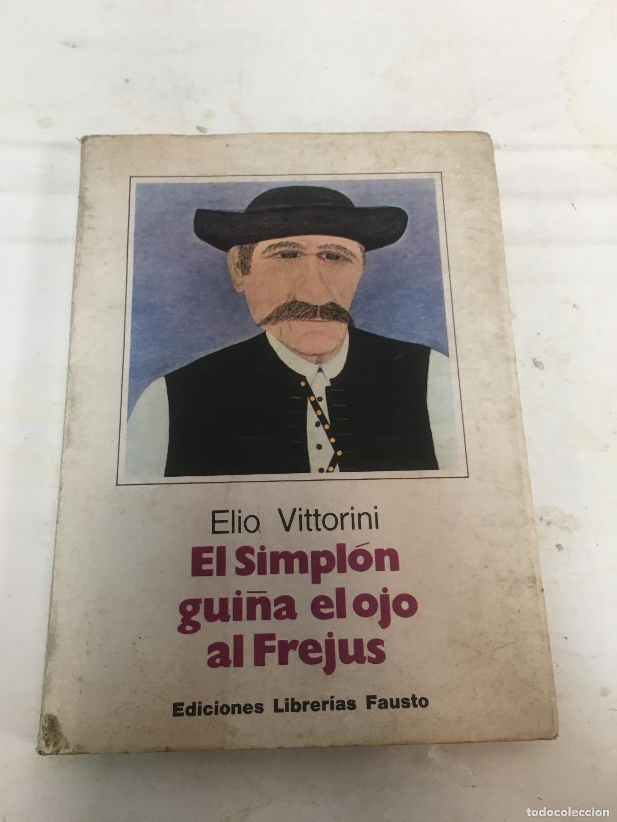 Libri di seconda mano: El simpl&ograve;n gui&ntilde;a el ojo al frejus - VITTORINI, Elio.