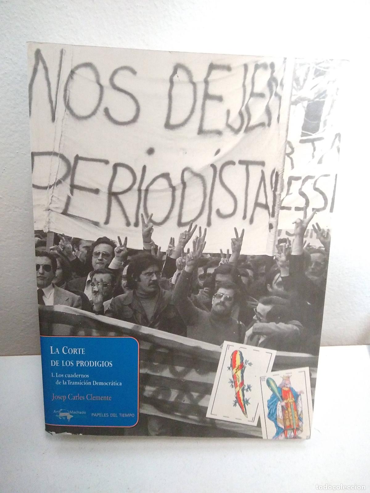 Libros: LA CORTE DE LOS PRODIGIOS. I. Los cuadernos de la Transici&oacute;n Democr&aacute;tica - Clemente, Josep Carles