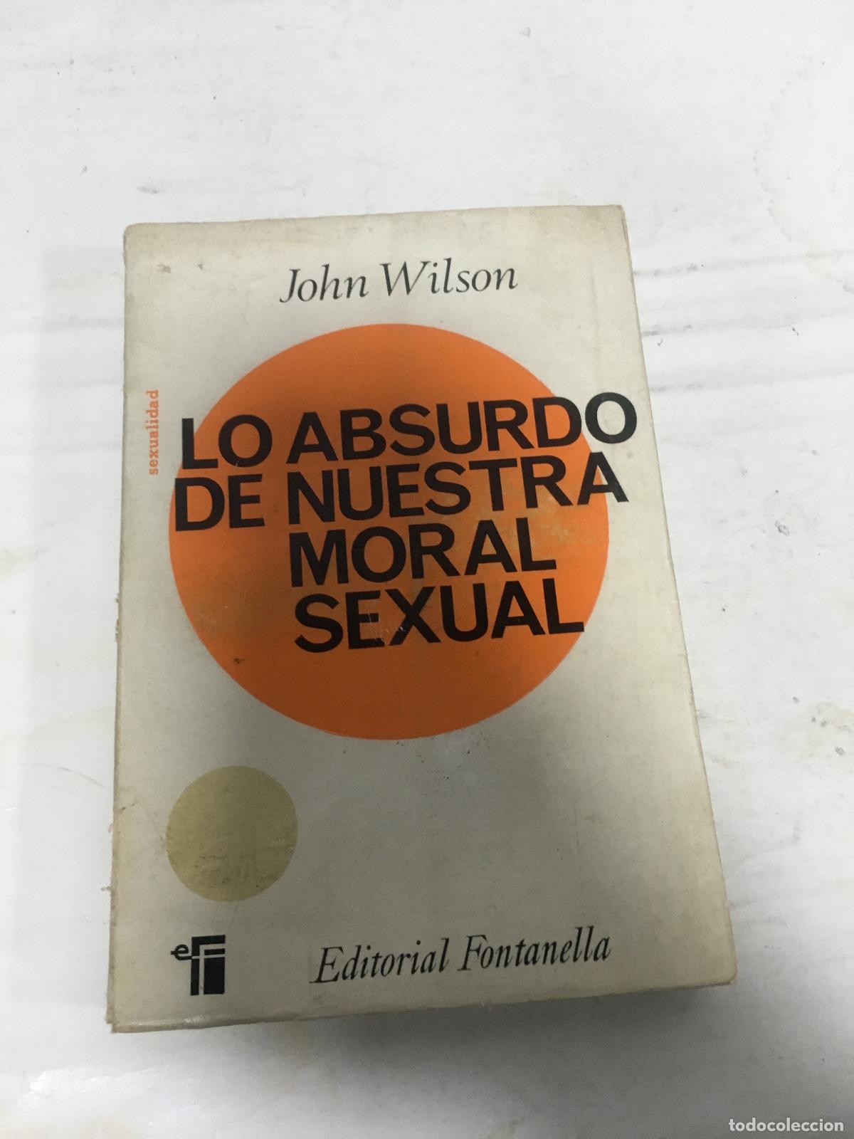 Libros: lo absurdo de nuestra moral sexual - JOHN WILSON - Foto 1