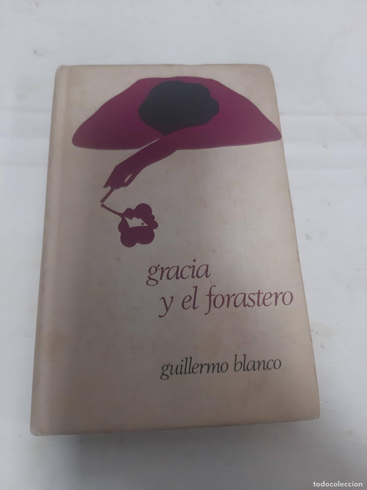Libros: Gracia y el forastero - Guillermo Blanco - Foto 1