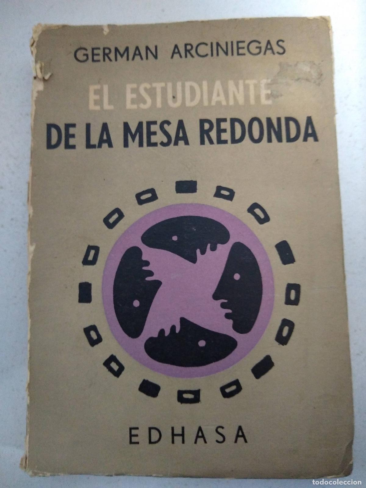 Libros: El estudiante de la mesa redonda - Arciniegas, German