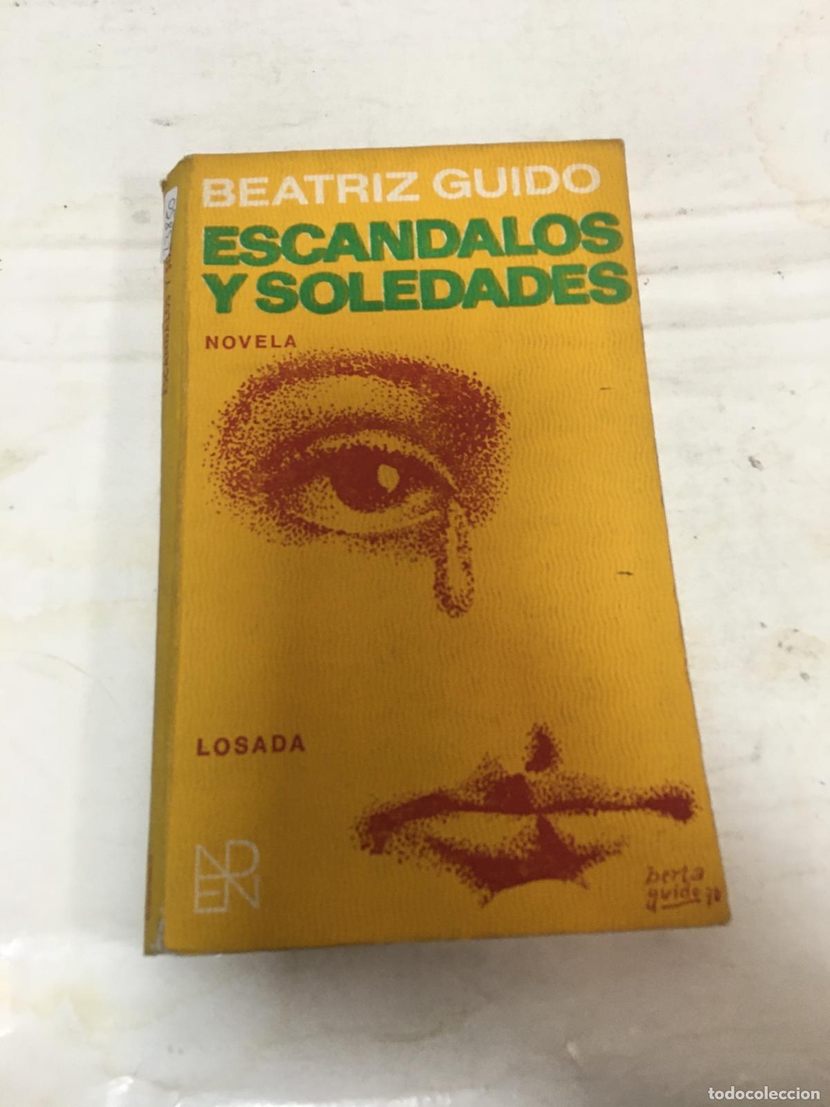 Libros: Escandalos y soledades - Beatriz Guido - Foto 1
