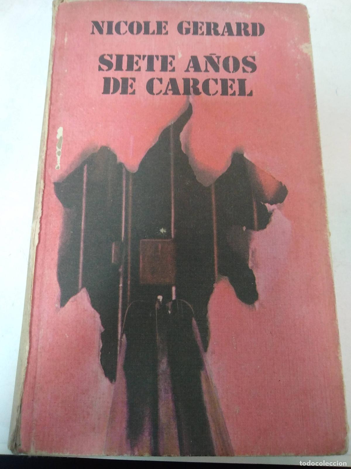 B&uuml;cher: Siete a&ntilde;os de carcel - Gerard Nicole