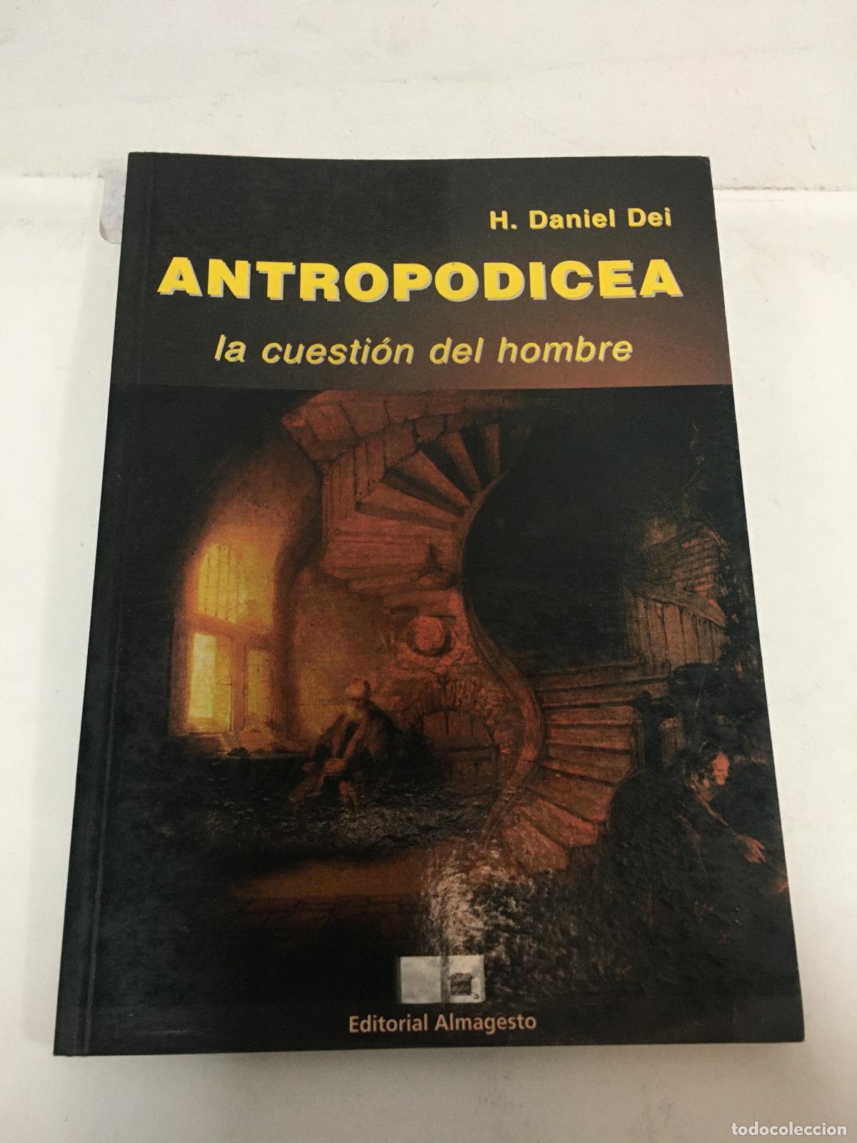 Libros: Antropodicea la cuestion del hombre - H Daniel Dei