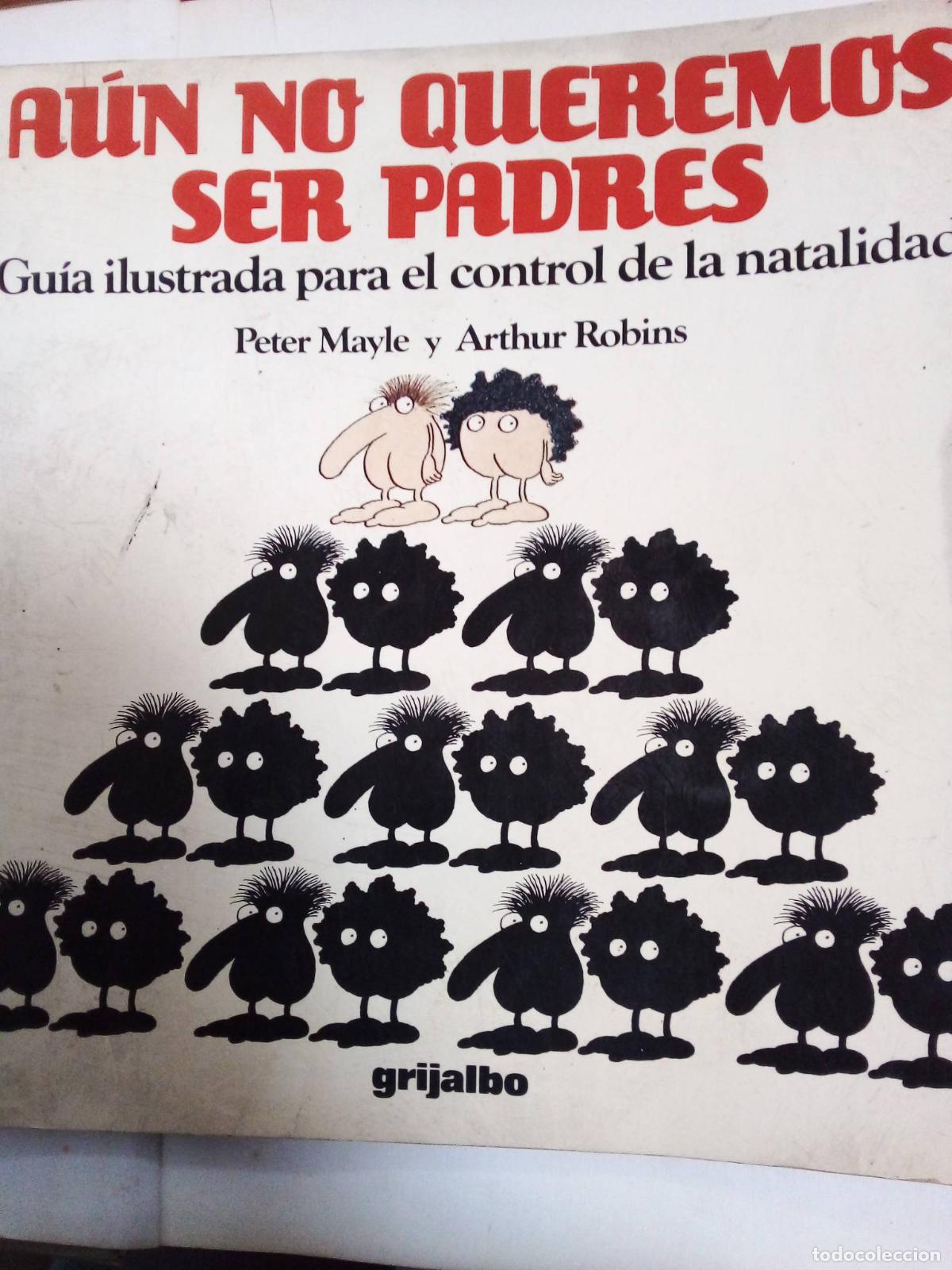 Libros: Aun No Queremos Ser Padres - Peter Mayle Y Arthur Robins - Foto 1