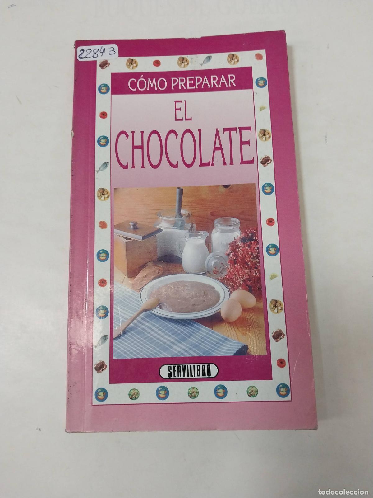 Libros: Como Preparar El Chocolate - Varios Autores - Foto 1