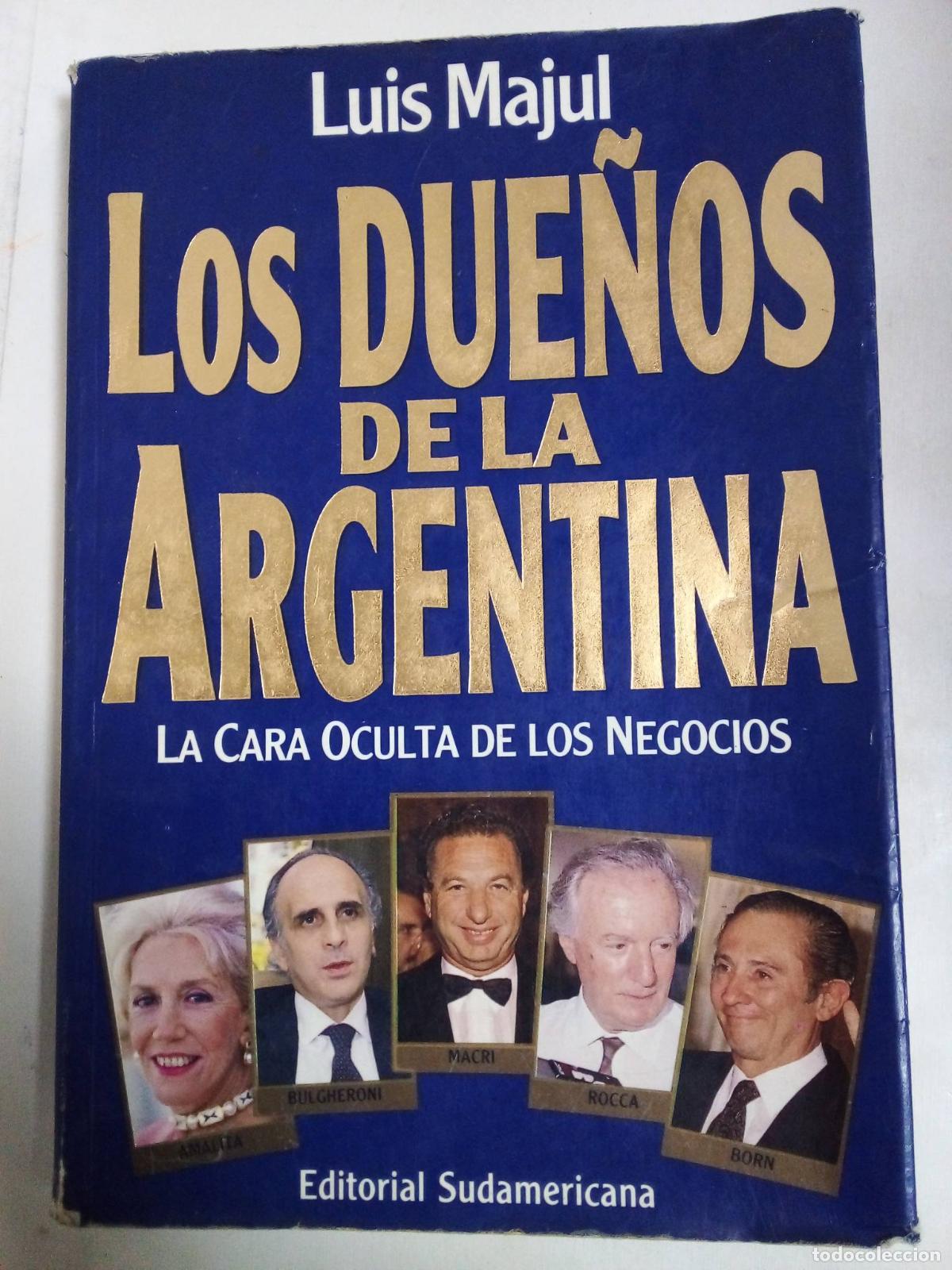 Libros: Los Due&ntilde;os De La Argentina - Luis Majul - Foto 1