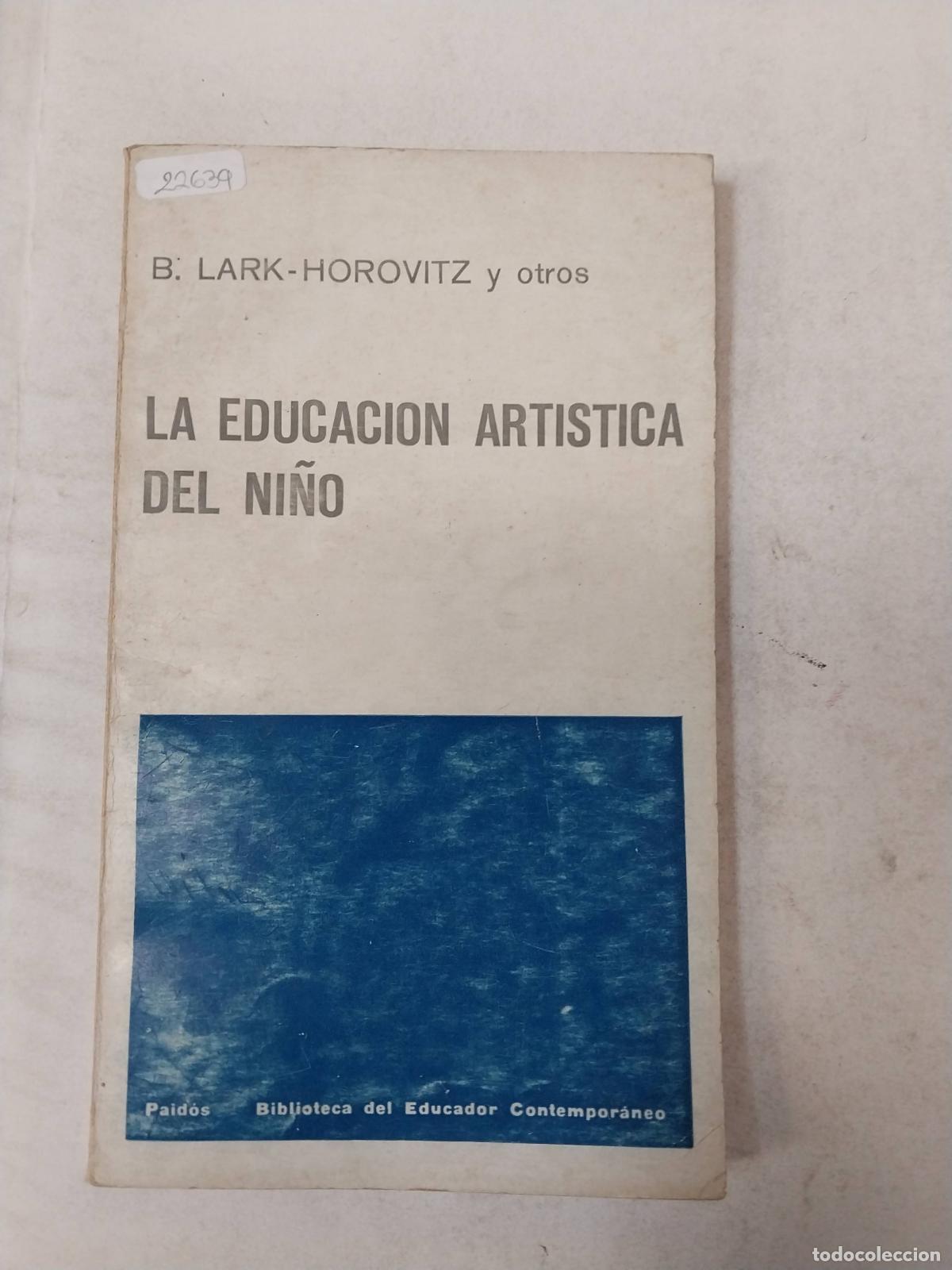 Libri di seconda mano: La Educaci&oacute;n Artistica Del Ni&ntilde;o - B. Lark