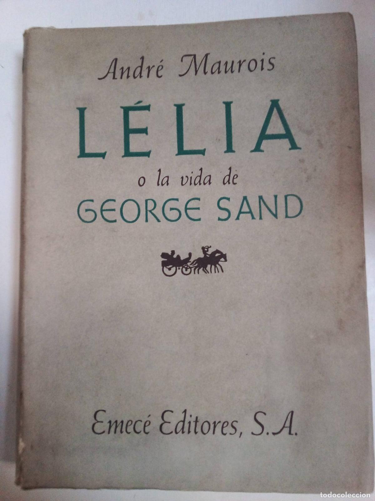 Libros: Lelia O La Vida De George Sand - Andre Maurois - Foto 1