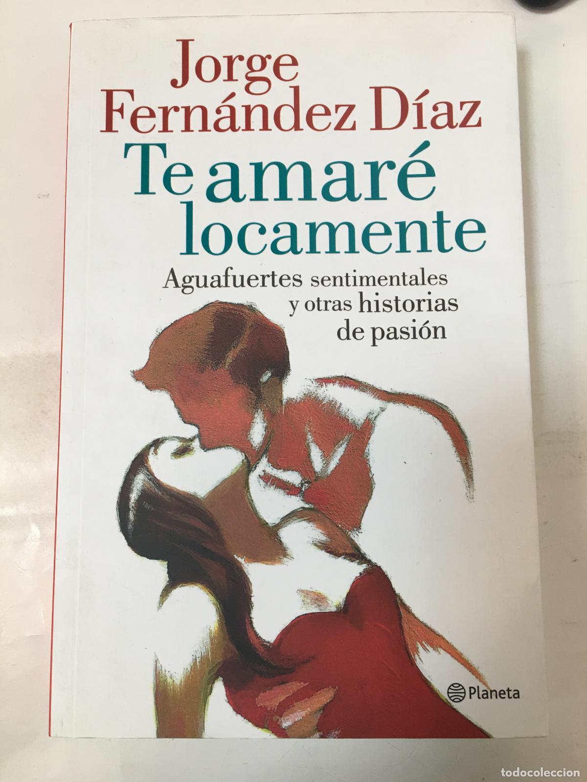 Libros: Te amare locamente - Jorge Fernandez Diaz - Foto 1