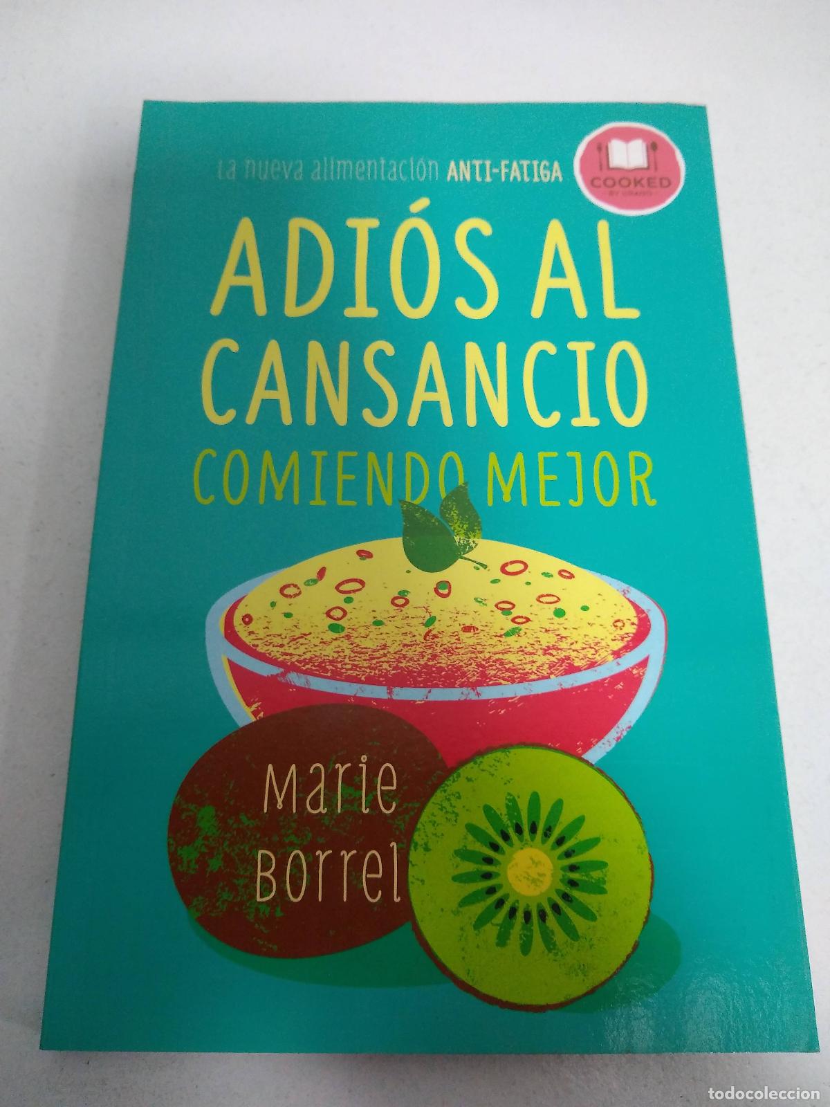 Libri di seconda mano: Adi&oacute;s al cansancio comiendo mejor - Marie Borrel