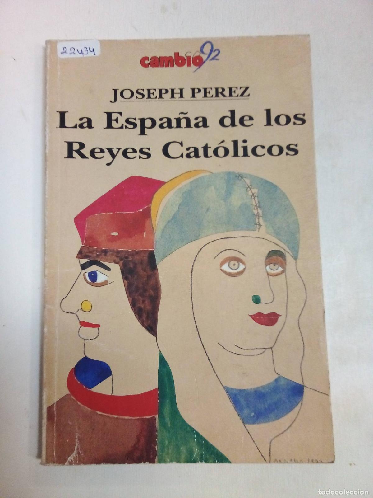 Libros: La Espa&ntilde;a De LosReyes Cat&oacute;licos - Joseph Perez - Foto 1