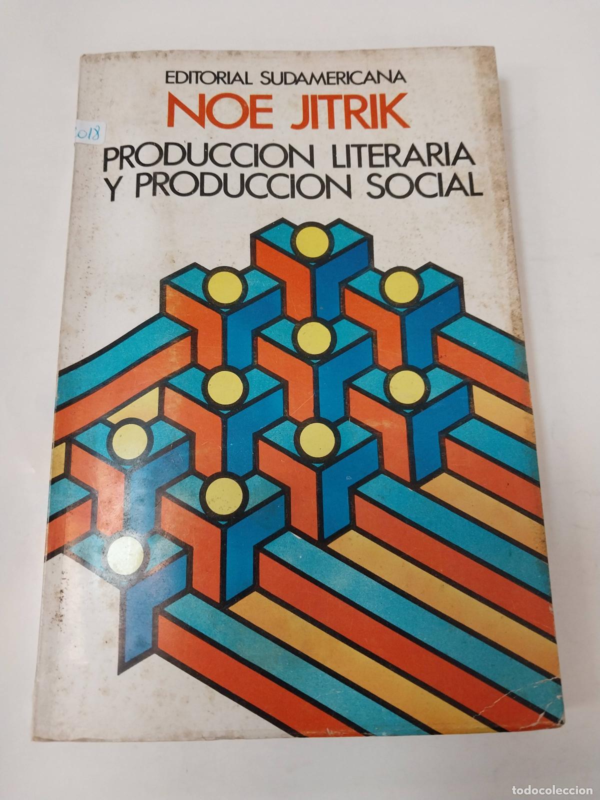 Libri di seconda mano: Produccion Literia Y Produccion Social - Noe Jitrik