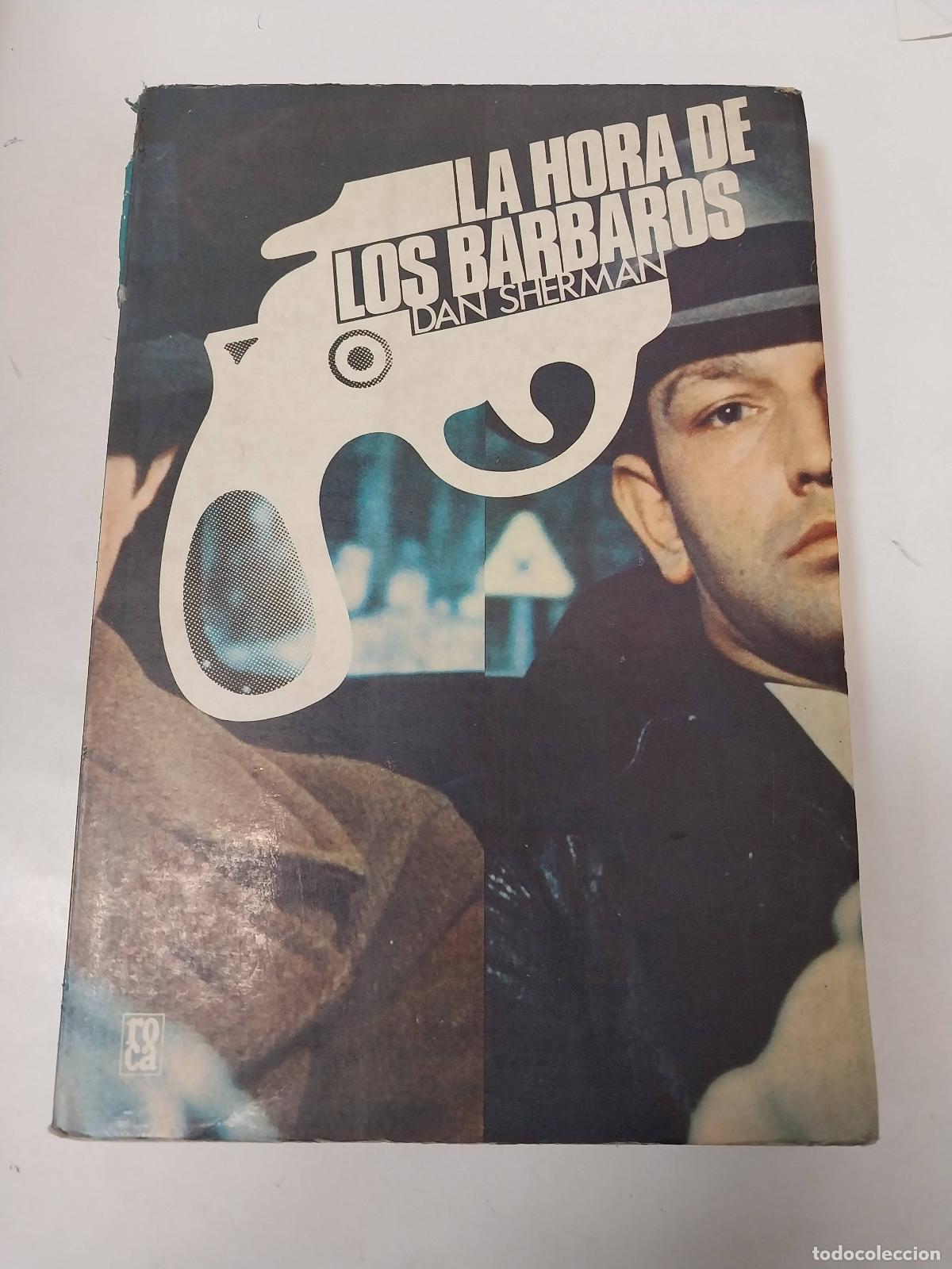 Libros: La Hora De Los Barbaros - Dan Sherman - Foto 1