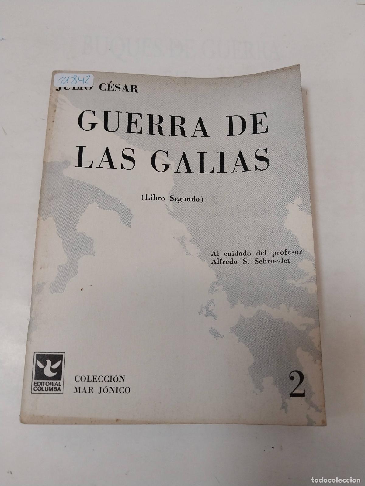 Libri di seconda mano: La Guerra De Las Galias - Julio C&eacute;sar
