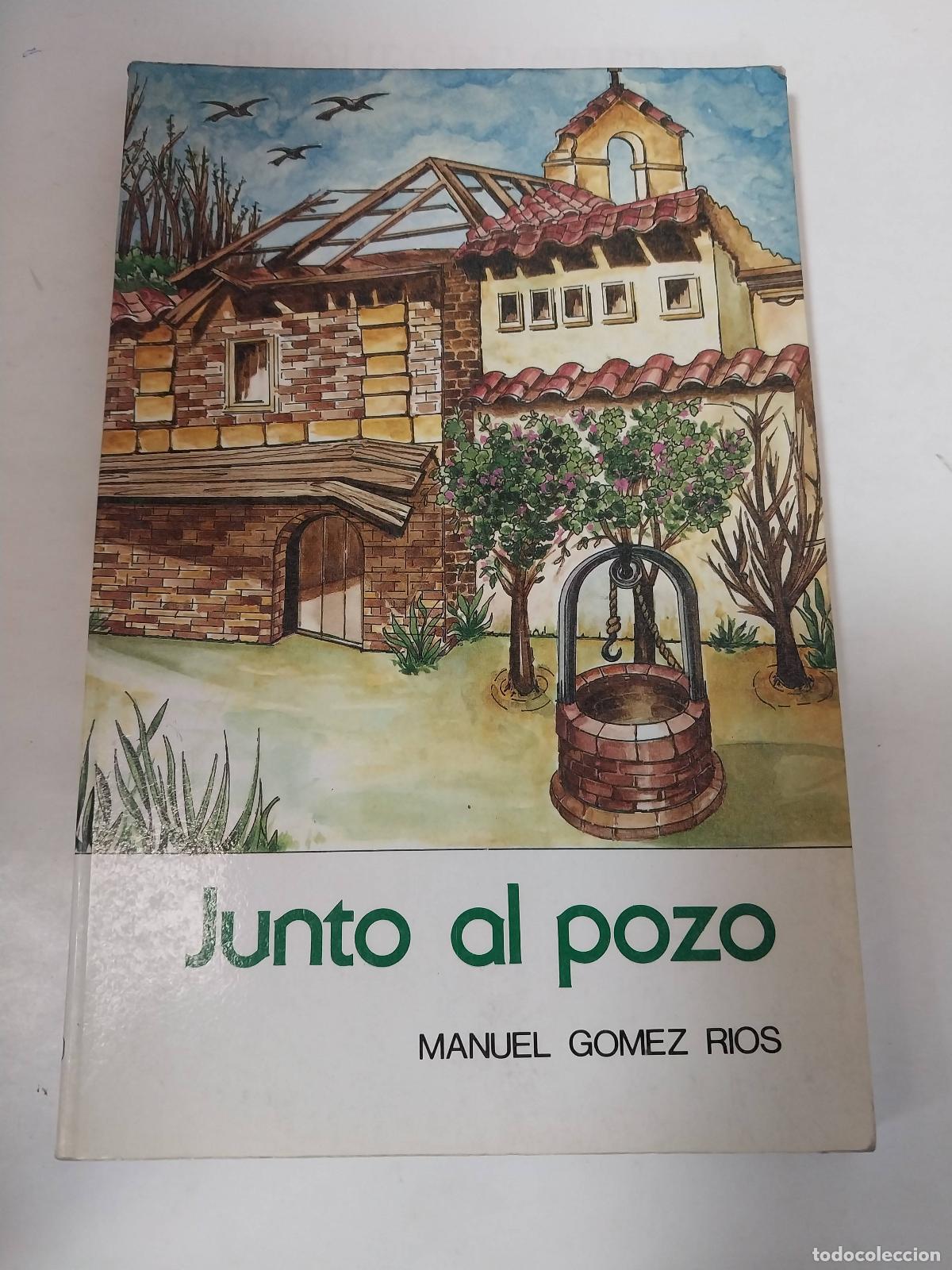 Libros: Junto Al Pozo - Manuel Gomez Rios - Foto 1