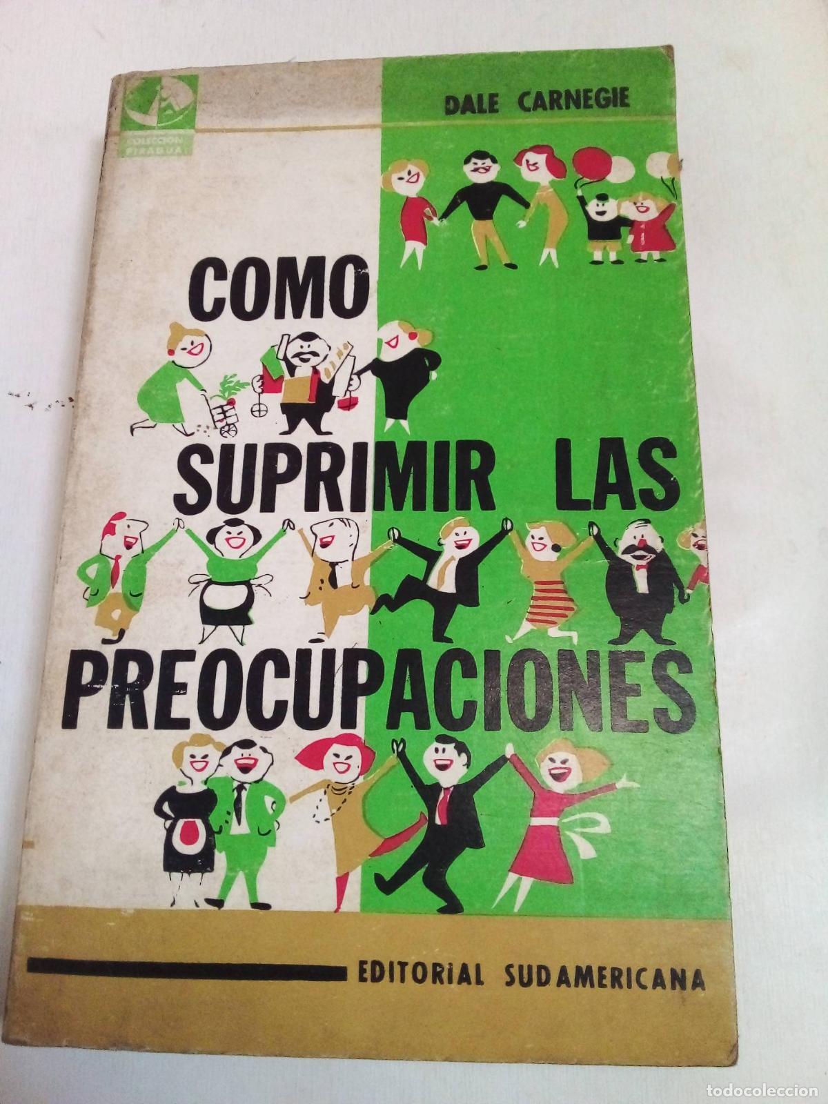 Libros: Como Suprimir Las Preocupaciones - Dale Carnegie - Foto 1