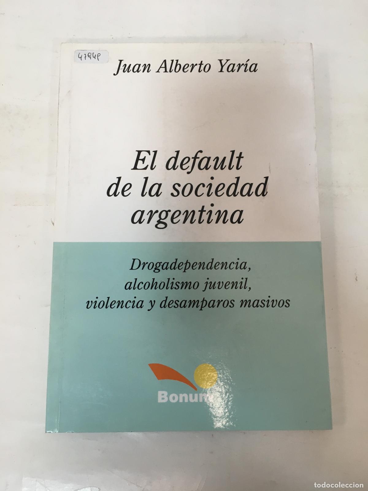 Livros em segunda m&atilde;o: El default de la sociedad argentina - Juan Alberto Yaria