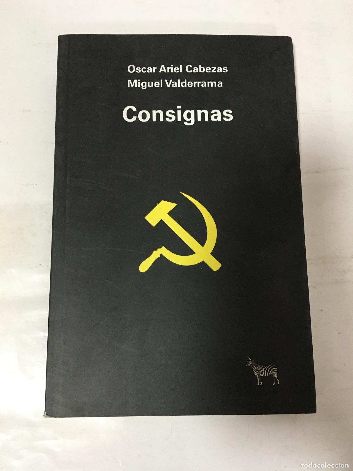 Libros: CONSIGNAS - Oscar Ariel Cabezas, Miguel Valderrama - Foto 1