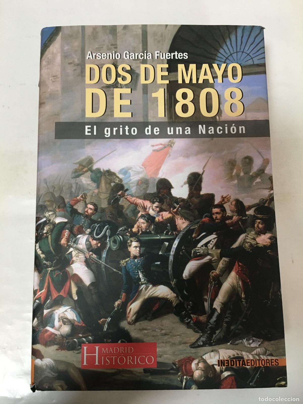 Livres: Dos de mayo de 1808 ( el grito de una naci&oacute;n) - GARC&Iacute;A FUERTES, ARSENIO