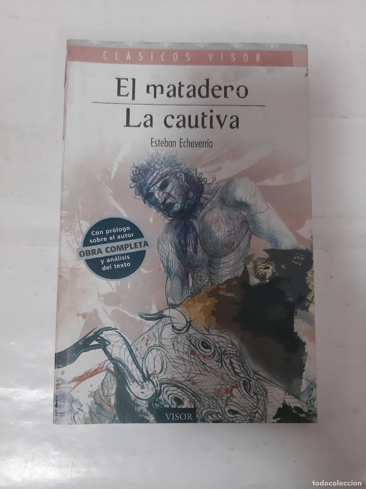 Libros: El matadero / la cautiva - Esteban Echeverr&iacute;a